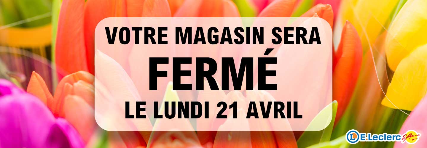 fermeture 21 avril